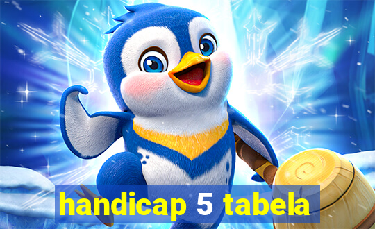 handicap 5 tabela